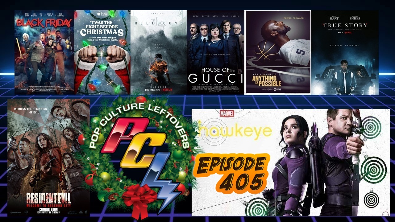 Episode Hawkeye, House of Gucci, True Story, Resident Evil: Welcome to Raccoon City, 'Twas the Fight Before Hellbound, Black Friday, Kevin Is Possible : Pop Culture Leftovers
